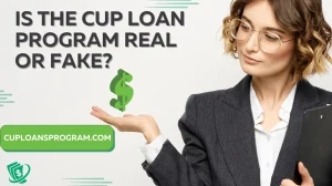 Is Cup Loan Program Real Or Fake?